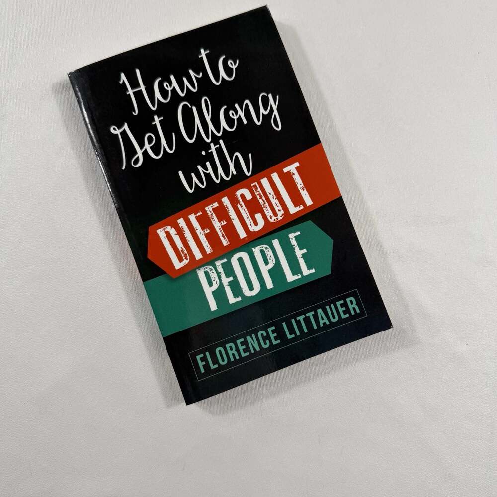 How to Get Along with Difficult People by Florence Littauer
